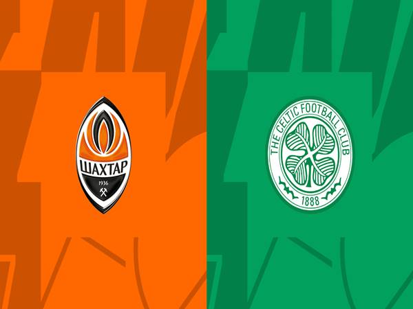 Nhận định bóng đá Shakhtar Donetsk vs Celtic, 23h45 ngày 14/9