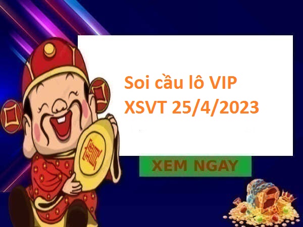 Soi cầu lô VIP XSVT 25/4/2023