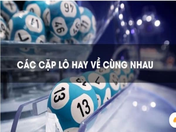 Những cặp lô xiên hay về theo song thủ lô