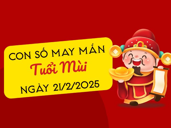 Tử vi tuổi Mùi ngày 21/2/2025 đón may mắn hanh thông
