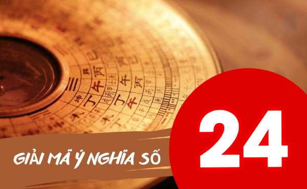 Tham khảo những cặp số may mắn đi liền con số 24 mang đến tài lộc
