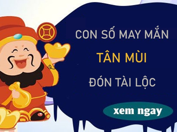 Con số may mắn tuổi Tân Mùi đem lại phước lành