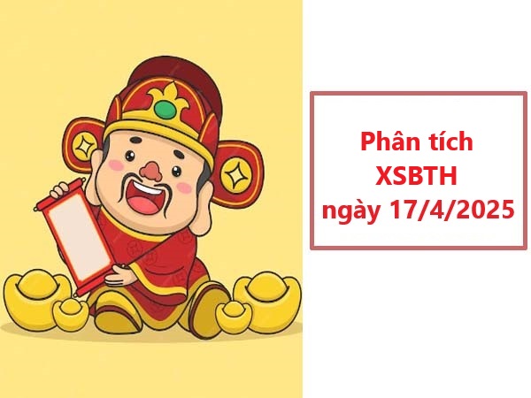 Phân tích kết quả xổ số BTH 17/4/2025 miễn phí của chuyên gia