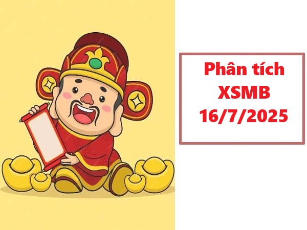 Phân tích xổ số miền Bắc 16/7/2025 siêu chuẩn 100%