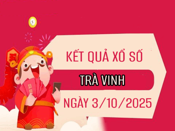 Phân tích xổ số Trà Vinh ngày 3/10/2025 hôm nay siêu chuẩn