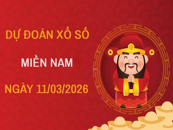 Dự đoán XSMN 11/3/2026 – Soi cầu Miền Nam thứ 4 miễn phí