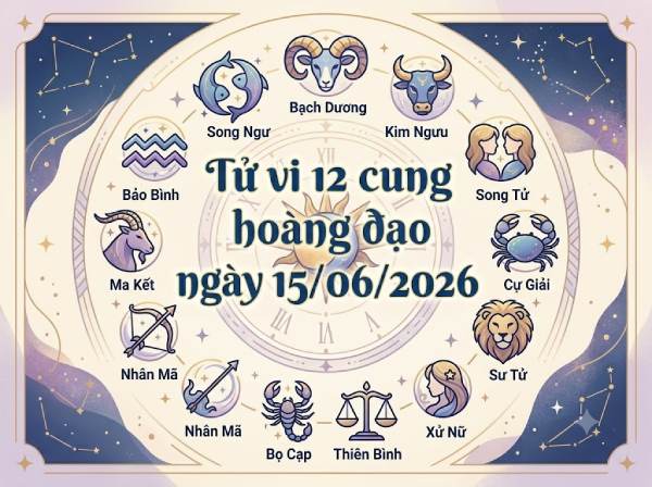 Tổng quan vận khí ngày 15/06/2026 tốt hay xấu?