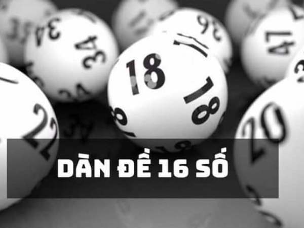 Cách Xây Dựng Dàn Đề 16 Số Chuẩn Theo Kinh Nghiệm Cao Thủ